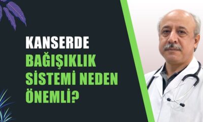 Kanserde Bağışıklık Sistemi Neden Önemli