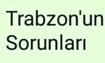 Trabzon’un Sorunları