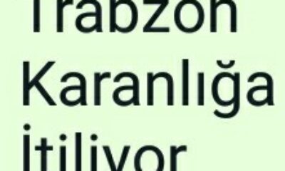 Trabzon Karanlığa İtiliyor