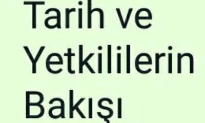 Tarih ve Yetkililerin Bakışı
