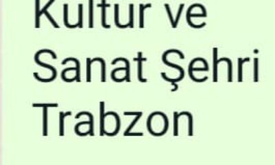 Kültür ve Sanat Şehri Trabzon