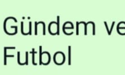 Gündem ve Futbol