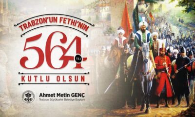 Trabzon’un Fethi Coşkuyla Kutlanacak
