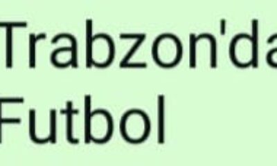 TRABZON’DA FUTBOL