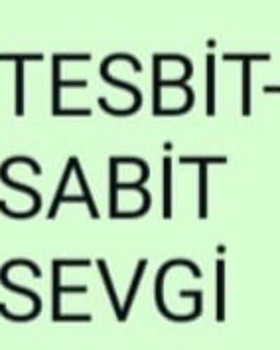 TESBİT-İ SABİT SEVGİ